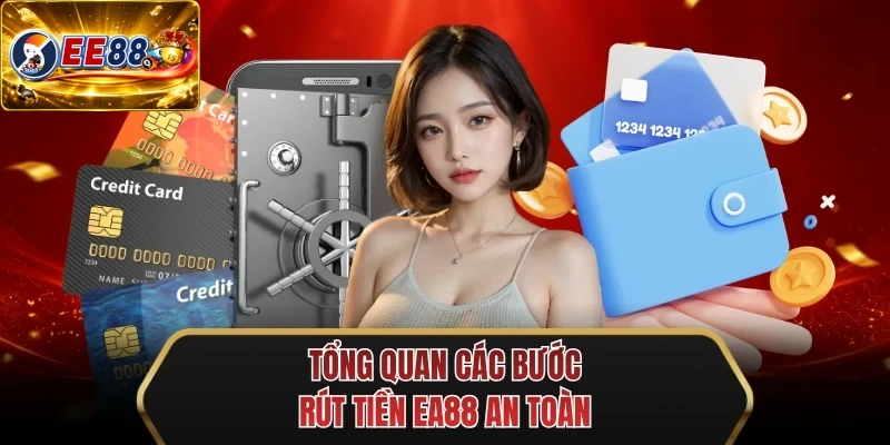 tong quan cac buoc rut tien ee88 an toan tong quan cac buoc rut tien ee88 an toan
